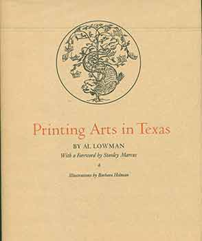 Item #19-10036 Printing Arts in Texas. Al Lowman
