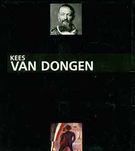 Item #19-10147 Kees Van Dongen, Le Peintre: 1877-1968. Musee d’Art Moderne de la Ville de Paris.