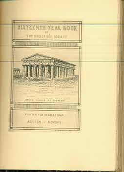 Item #19-10165 Sixteenth Year Book. The Bibliophile Society. The Bibliophile Society
