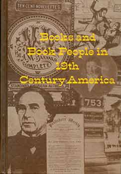 Item #19-10187 Books and Book People in 19th-Century America. Madeleine Stern