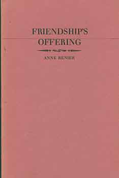 Item #19-10199 Friendship's Offering : An Essay on the Annuals and Gift Books of the 19th Century. Anne Renier.