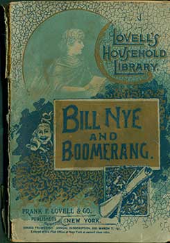 Nye, Bill - Bill Nye and Boomerang. The Tale of a Meek-Eyed Mule, and Some Other Literary Gems