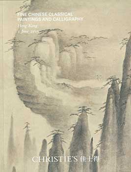 Item #19-2709 Fine Chinese Classical Paintings and Calligraphy. June 1, 2015. Hong Kong. Sale...