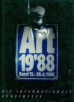 Item #19-2721 Art 19’88. Basel 15. - 20.6.1988. Internationale Kunstmesse Basel.
