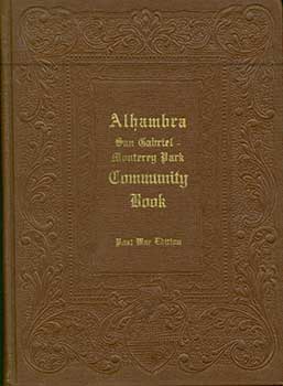Item #19-2728 Alhambra San Gabriel - Monterey Park Community Book: Post War Edition. Arthur H. Cawston.