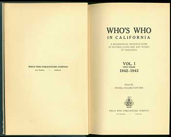Russell Holmes Fletcher (Editor) - Who's Who in California: A Biographical Reference Work of Notable Living Men and Women of California. Vol. I: Two Years, 1942-1943