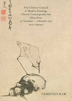 Item #19-2991 Fine Chinese Classical & Modern Paintings Chinese Contemporary Ink. Auction Highlights. November 30 - December 1, 2015. Christie’s, Hong Kong.