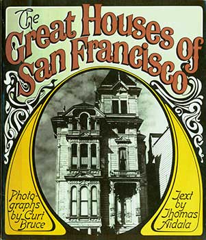 Item #19-2995 The Great Houses Of San Francisco. Thomas Aidala, New York