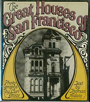 Item #19-2996 The Great Houses Of San Francisco. Thomas Aidala, New York