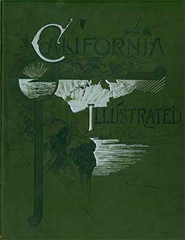 Item #19-2997 California Illustrated: Including A Trip Through Yellowstone Park. 1892 Edition. R. B. S. F. K. Warren, Boston.