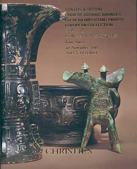 Item #19-3071 Status & Ritual, Chinese Archaic Bronzes From an Important Private European...