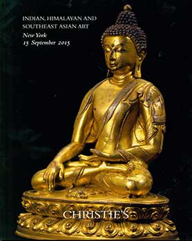 Item #19-3086 Indian, Himalayan and Southeast Asian Art. New York. September 15, 2015. Sale # MINAXI-3763. Lot #s 63-125. Christie’s, New York.