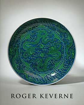 Item #19-3090 Fine and Rare Chinese Works of Art and Ceramics, Winter Exhibition. Roger Keverne,...