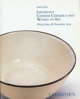 Item #19-3117 Important Chinese Ceramics and Works of Art. Hong Kong. November 26, 2014. Sale #...