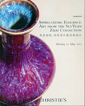 Item #19-3129 Appreciating Elegance: Art From the Sui Yuan Zhai Collection. London. May 11, 2015. Sale # FLAMBE-10376. Lot #s 1-39. Christie’s, London.