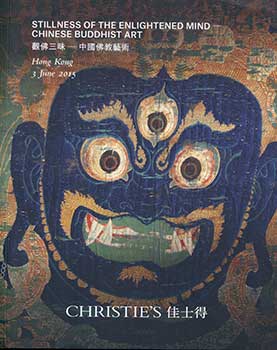 Item #19-3132 Stillness of the Enlightened Mind -- Chinese Buddhist Art. Hong Kong. June 3, 2015....