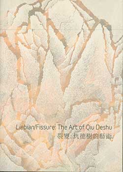 NanHai Art - Liebian/Fissure: The Art of Qiu Deshu. October 2 - November 7, 2015