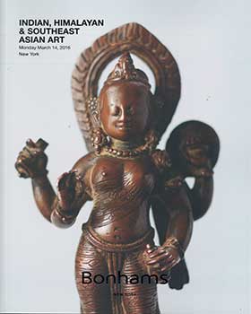 Item #19-3156 Indian, Himalayan & Southeast Asian Art. March 14, 2016. New York. Sale # 23200. Lot #s 1-114. Bonhams, New York.