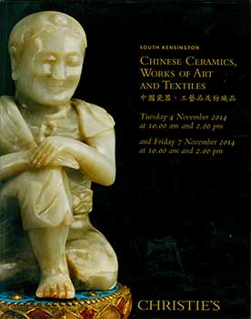 Item #19-3168 Chinese Ceramics, Works Of Art And Textiles. London. November 4 & 7, 2014. Sale # MANIAN-5749/5765. Lot #s 1-316 & 400-665. Christie’s, London.