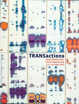Item #19-3334 Transactions: Contemporary Latin American And Latino Art. Museum Of Contemporary...