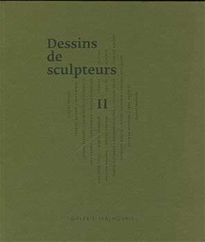 Galerie Malaquais - Dessins de Sculpteurs II. Exposition March 28 - April 18, 2008