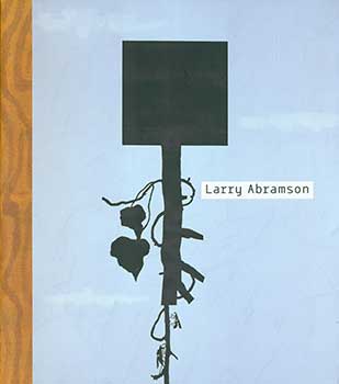 Abramson, Larry - Larry Abramson: Paintings 1975 - 2010