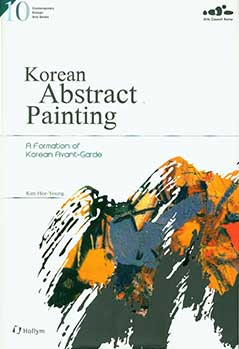 Item #19-3524 Korean Abstract Painting: A Formation Of Korean Avant-Garde. Kim Hee-Young