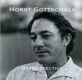 Item #19-3529 Horst Gottschalk 1928 - 1998: Retrospective. Douglas Tuttle