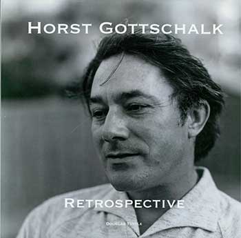 Item #19-3529 Horst Gottschalk 1928 - 1998: Retrospective. Douglas Tuttle.