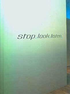 Item #19-3585 Stop Look Listen: An Exhibition Of Video Works. Andrea Inselmann