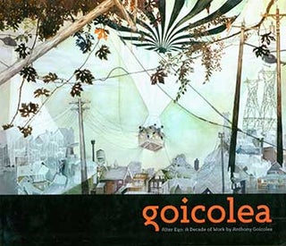 Item #19-3634 Goicolea. Alter Ego: A Decade of Work by Anthony Goicolea. Anthony Goicolea, Kate...
