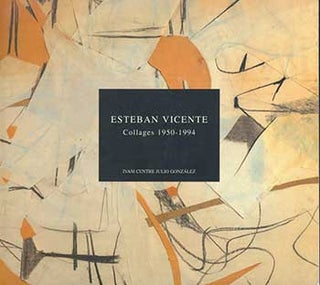 Item #19-3735 Estaeban Vicente: Collages, 1950-1954. [5 Octubre - 17 Diciembre, 1995.]. Esteban...