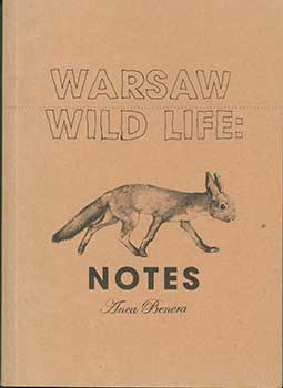 Item #19-3892 Warsaw Wild Life: Notes. Anca Benera