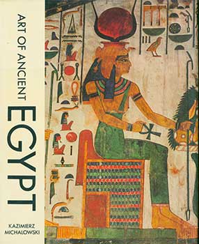 Item #19-4176 Art of Ancient Egypt. Kazimierz Michalowski