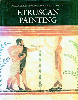 Item #19-4177 Etruscan Painting; Catalogue Raisonne of Etruscan Wall Paintings. Stephen...