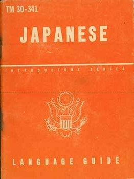 Item #19-4635 Japanese: A Guide to the Spoken Language. TM 30-341. War Department