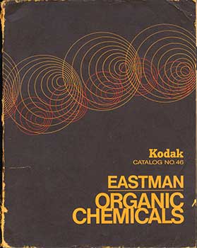 Kodak - Eastman Organic Chemicals: Kodak Catalog No. 46. Catalog & Price List