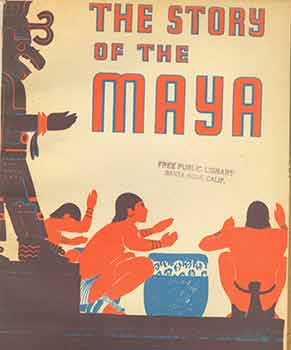 Item #19-6484 The Story of the Maya. Margaret Ford Allen