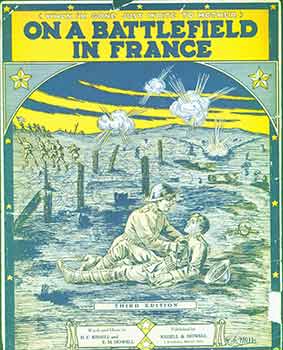 Item #19-6690 On a Battlefield in France. (Sheet music). words, music, Kissell, . Kissell Howell, Howell . R. S. Mills, Denver, illustr.
