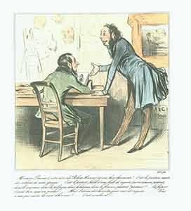 Daumier, Honor (1808-1879) - Monsieur Daumier, Votre Serie Des Robert Macaire Est Une Chose Charmante. -- C'Est la Peinture Exacte Des Voleurs de Notre Epoque... L'Estime Des Honnetes Gens Vous Est Acquise... Vous N'Avez Pas Encore la Croix D'Honneur,... C'Est Revoltant (--Monsieur Daumier, Your Robert Macaire Series Is Delightful. -- the Very Image of This Age of Thieves... You Have Earned the Esteem of All Honest People... . But You Have Yet to Be Awared the Legion of Honor... It's a Disgrace)... 