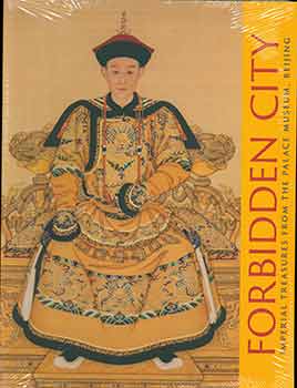 Item #19-6865 Forbidden City. Imperial Treasures from the Palace Museum, Beijing. Jian Li, Li He,...