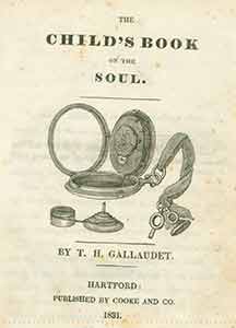 Item #19-8551 The Child’s Book On the Soul. T. H. Gallaudet.