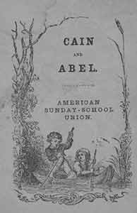 Item #19-8557 Cain and Abel. American Sunday-School Union