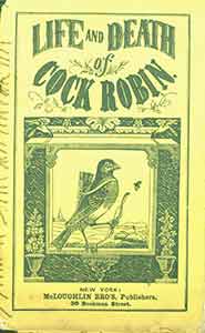 Item #19-8560 Life and Death of Cock Robin. McLoughlin Brothers