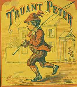 [Hoffman, Heinrich;] Cogger, Edward P. (engrav.) - Peter Prim's Series: Truant Peter
