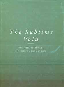 Item #19-8877 The Sublime Void: On the Memory of the Imagination. Bart Cassiman, Greet Ramael,...