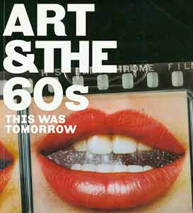 Item #19-8915 Art & The 60s: This Was Tomorrow. Chris Stephens, Katharine Stout