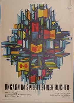 Item #19-8935 Ungarn Im Spiegel Seiner Bucher, 16-28 March, 1971. (Exhibition Poster). Magyar...