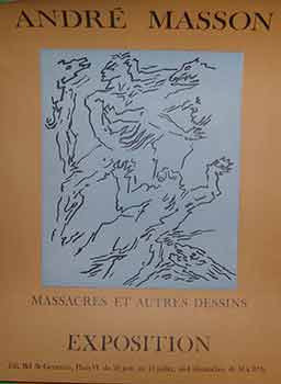 Item #19-8942 Massacres et Autres Dessins. (Exhibition Poster). Andre Masson