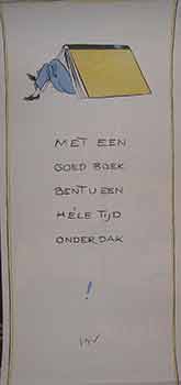 Item #19-8973 Met een Goed Boek Bent U een Hele Tijd Onder dak. (Exhibition Poster). Collective...